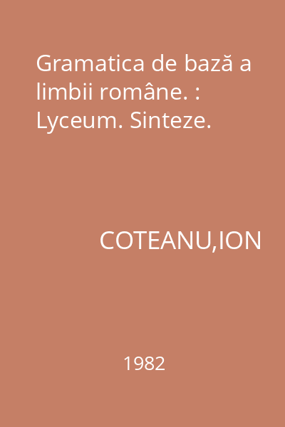 Gramatica de bază a limbii române. : Lyceum. Sinteze.