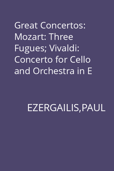 Great Concertos: Mozart: Three Fugues; Vivaldi: Concerto for Cello and Orchestra in E minor: Bartholdy: Symphony for Strings, Nr. 10 in B minor; Vivaldi: Concerto for 2 Violins, Strings and Basso Continuo in B flat major; Purcell: Chaconne in G minor; Bach: Concerto for Harpsichord and Orchestra in G minor; CD 5 : 10 CD Audio CD 5