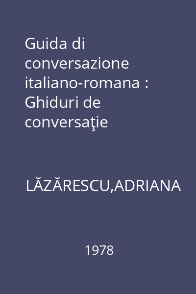 Guida di conversazione italiano-romana : Ghiduri de conversaţie