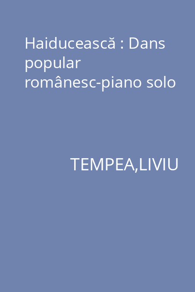 Haiducească : Dans popular românesc-piano solo