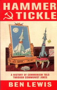 Hammer&Tickle: The History of Communism Told Through Communist  Jokes