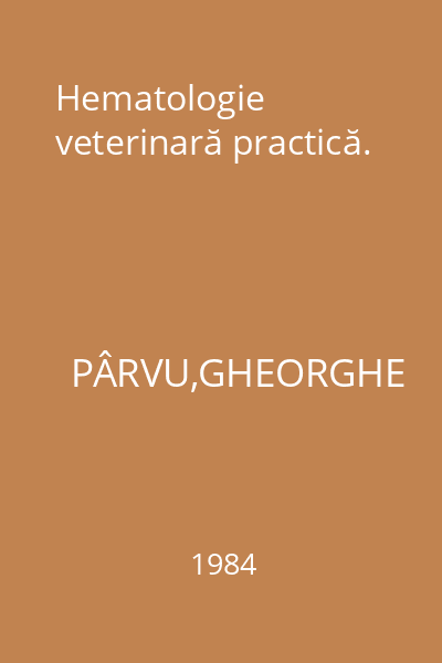 Hematologie veterinară practică.