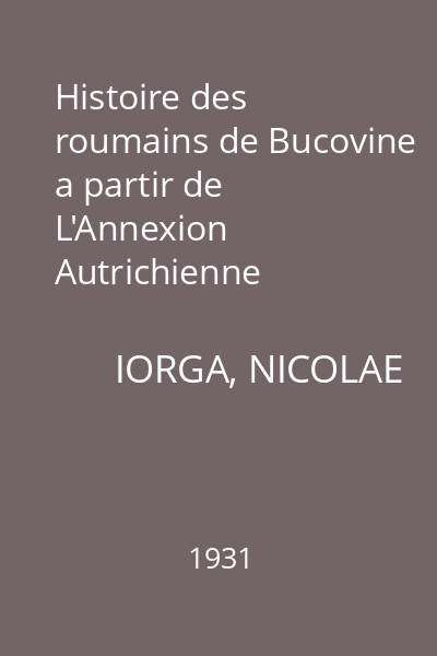 Histoire des roumains de Bucovine a partir de L'Annexion Autrichienne (1775-1914)