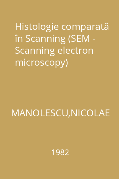 Histologie comparată în Scanning (SEM - Scanning electron microscopy)