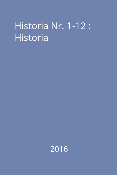 Historia Nr. 1-12 : Historia