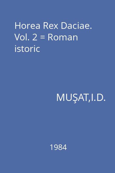 Horea Rex Daciae. Vol. 2 = Roman istoric