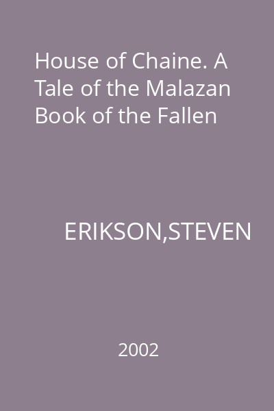 House of Chaine. A Tale of the Malazan Book of the Fallen