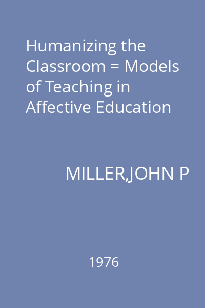 Humanizing the Classroom = Models of Teaching in Affective Education