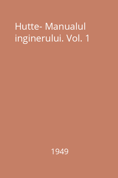 Hutte- Manualul inginerului. Vol. 1