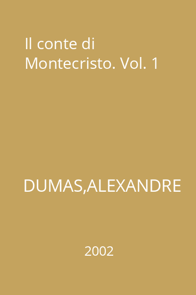 Il conte di Montecristo. Vol. 1