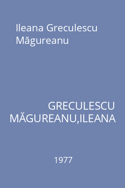 Ileana Greculescu Măgureanu