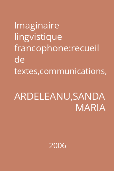 Imaginaire lingvistique francophone:recueil de textes,communications, = confeerences,entretiens