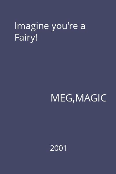 Imagine you're a Fairy!