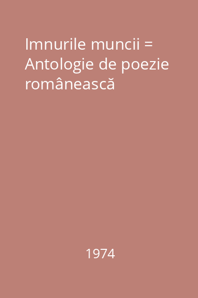 Imnurile muncii = Antologie de poezie românească