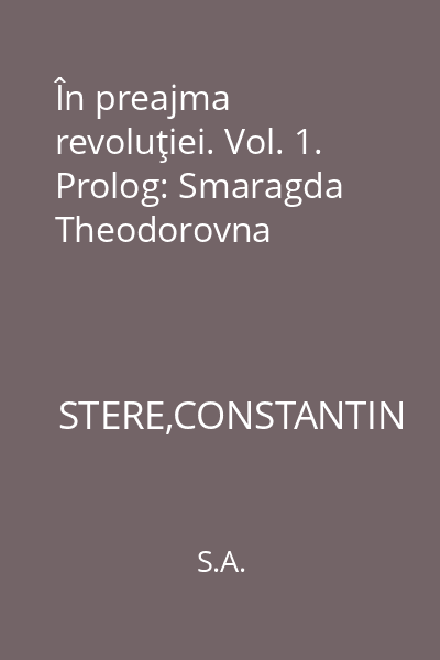 În preajma revoluţiei. Vol. 1. Prolog: Smaragda Theodorovna