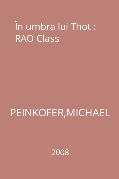 În umbra lui Thot : RAO Class