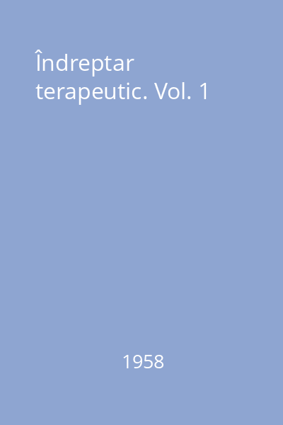 Îndreptar terapeutic. Vol. 1