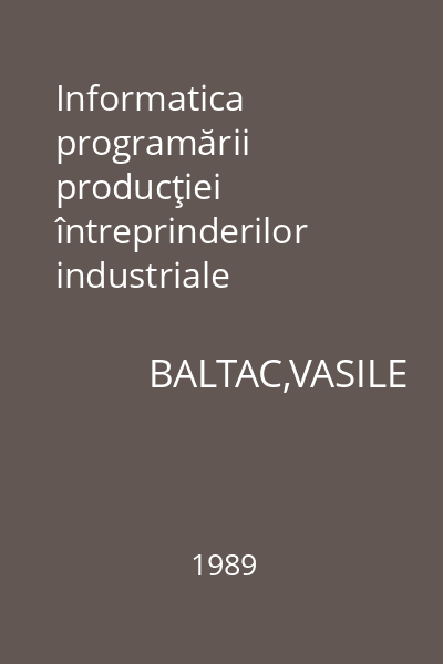 Informatica programării producţiei întreprinderilor industriale