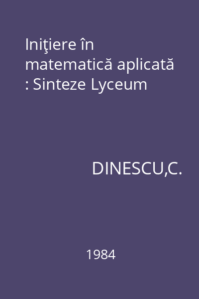 Iniţiere în matematică aplicată : Sinteze Lyceum