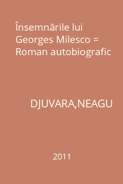 Însemnările lui Georges Milesco = Roman autobiografic
