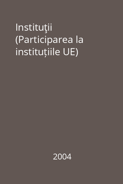 Instituţii (Participarea la instituțiile UE)