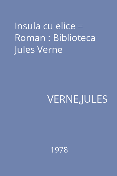 Insula cu elice = Roman : Biblioteca Jules Verne