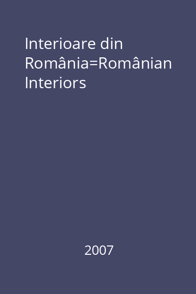 Interioare din România=Românian Interiors