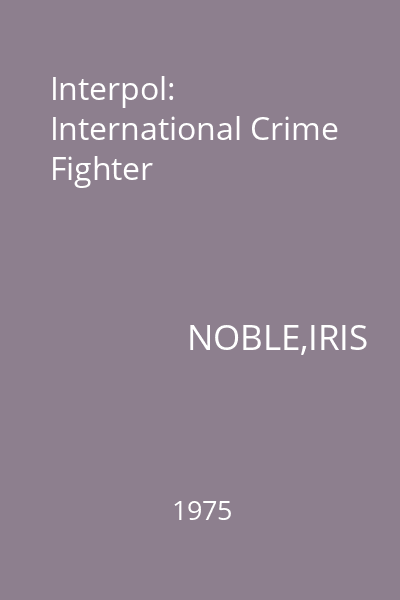 Interpol: International Crime Fighter