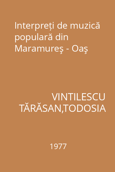 Interpreți de muzică populară din Maramureş - Oaş