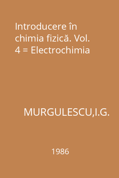 Introducere în chimia fizică. Vol. 4 = Electrochimia