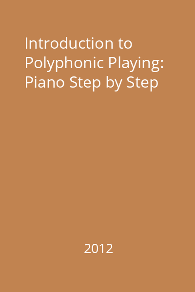 Introduction to Polyphonic Playing: Piano Step by Step