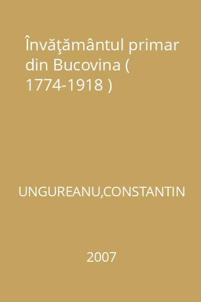 Învăţământul primar din Bucovina ( 1774-1918 )