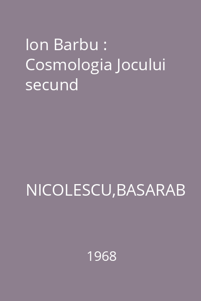 Ion Barbu : Cosmologia Jocului secund