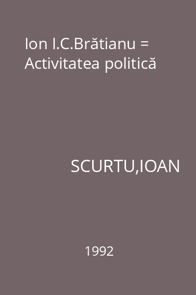 Ion I.C.Brătianu = Activitatea politică