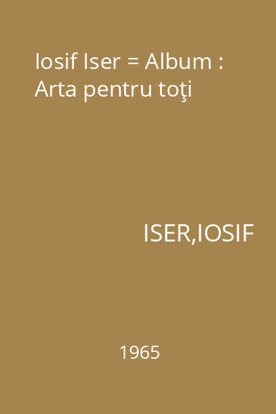 Iosif Iser = Album : Arta pentru toţi