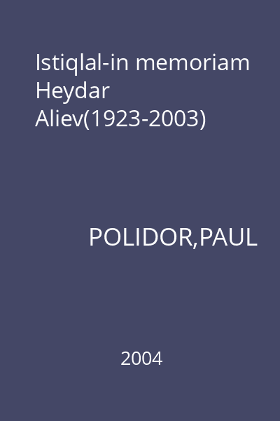 Istiqlal-in memoriam Heydar Aliev(1923-2003)