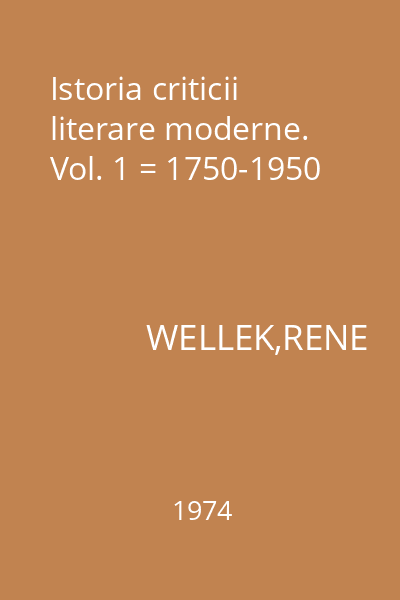 Istoria criticii literare moderne.  Vol. 1 = 1750-1950