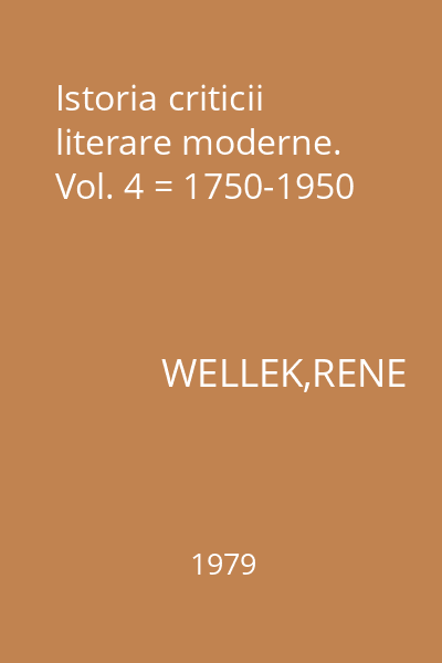 Istoria criticii literare moderne.  Vol. 4 = 1750-1950