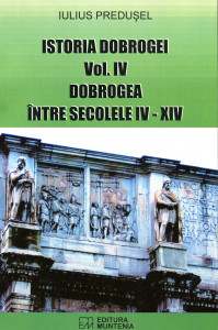 Istoria Dobrogei. Vol. 4 : Dobrogea între secolele IV-XIV