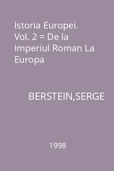 Istoria Europei. Vol. 2 = De la Imperiul Roman La Europa