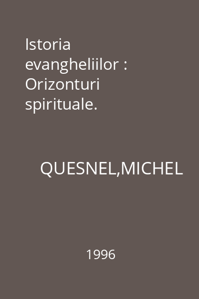 Istoria evangheliilor : Orizonturi spirituale.