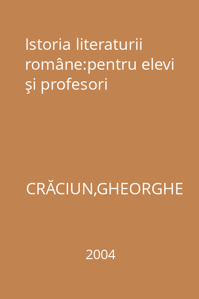 Istoria literaturii române:pentru elevi şi profesori