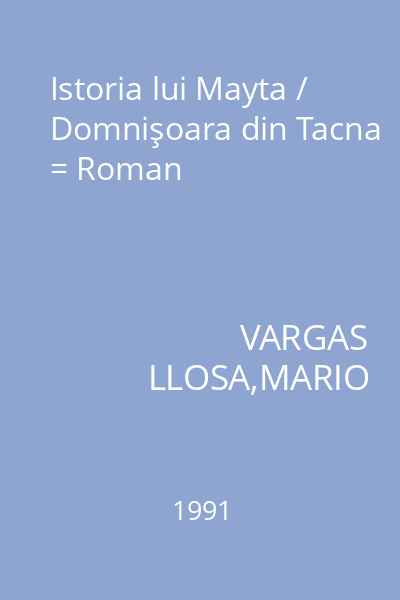 Istoria lui Mayta / Domnişoara din Tacna = Roman