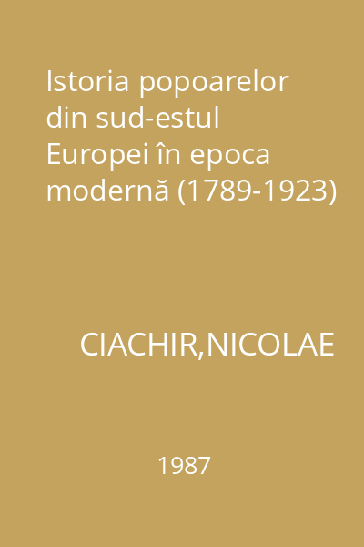Istoria popoarelor din sud-estul Europei în epoca modernă (1789-1923)