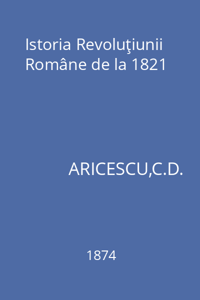Istoria Revoluţiunii Române de la 1821