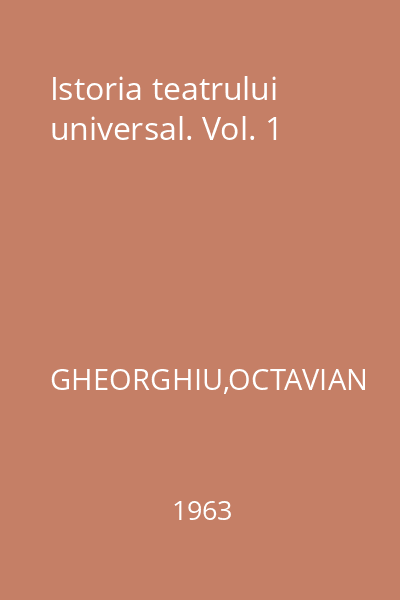 Istoria teatrului universal. Vol. 1