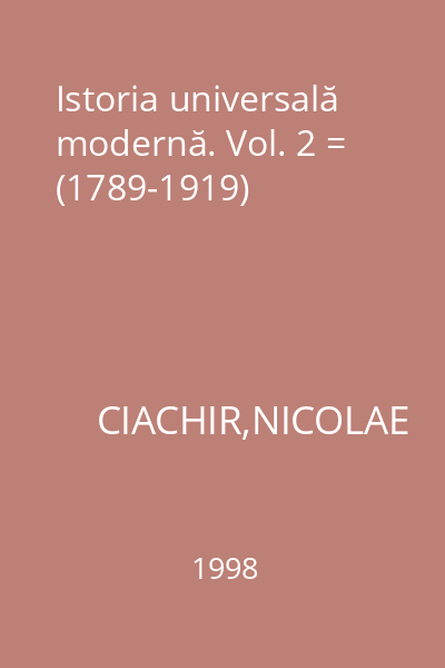 Istoria universală modernă. Vol. 2 = (1789-1919)