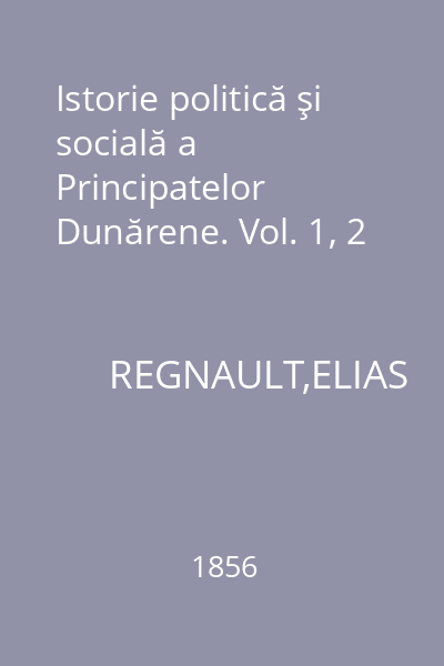 Istorie politică şi socială a Principatelor Dunărene. Vol. 1, 2