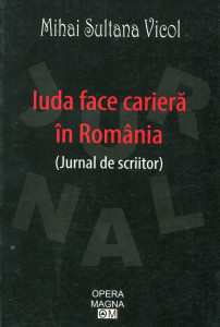 Iuda face carieră în România (Jurnal de scriitor)