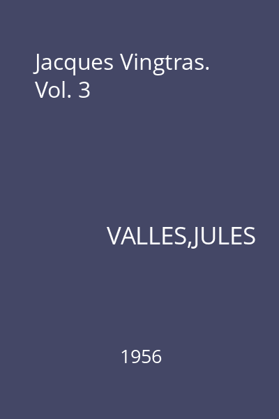Jacques Vingtras. Vol. 3